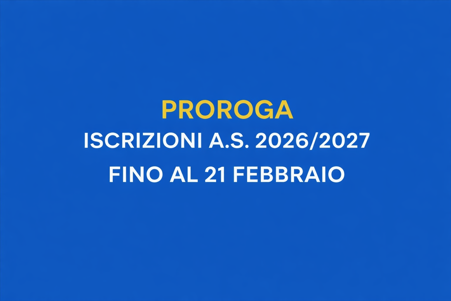Iscrizioni a.s. 26-27 – Proroga